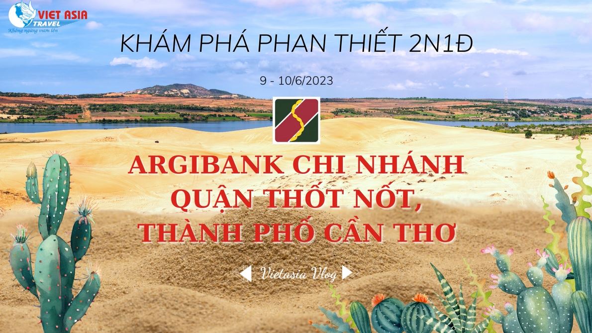 KHÁM PHÁ PHAN THIẾT 2N1Đ - AGRIBANK CHI NHÁNH QUẬN THỐT NỐT, TPCT