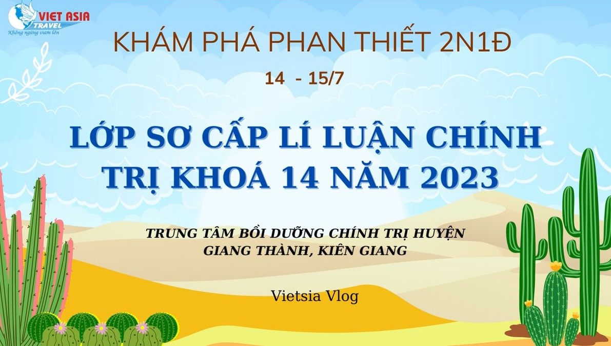 ĐOÀN ANH BÌNH CHÍNH TRỊ - KHÁM PHÁ PHAN THIẾT 2N1D